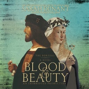 [Audible] Blood & Beauty: The Borgias; A Novel