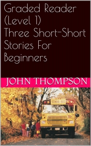 Graded Reader (Level 1) Three Short-Short Stories For Beginners (English Edition)