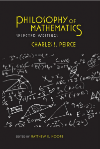 Philosophy of Mathematics: Selected Writings (Selections from the Writings of Charles S. Peirce)