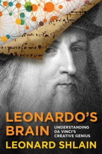 Leonardo’s Brain: Understanding Da Vinci’s Creative Genius