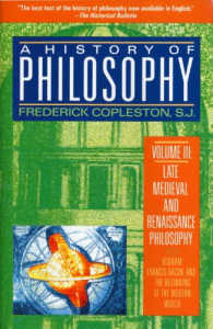 A History of Philosophy Vol. 3: Late Medieval and Renaissance Philosophy: Ockham, Francis Bacon, and the Beginning of the Modern World