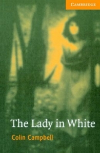 The Lady in White [Cambridge English Readers Level4]